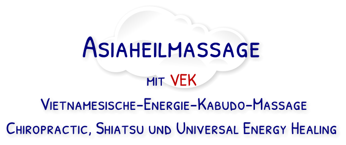 Asiaheilmassage mit VEK  Vietnamesische-Energie-Kabudo-Massage Chiropractic, Shiatsu und Universal Energy Healing